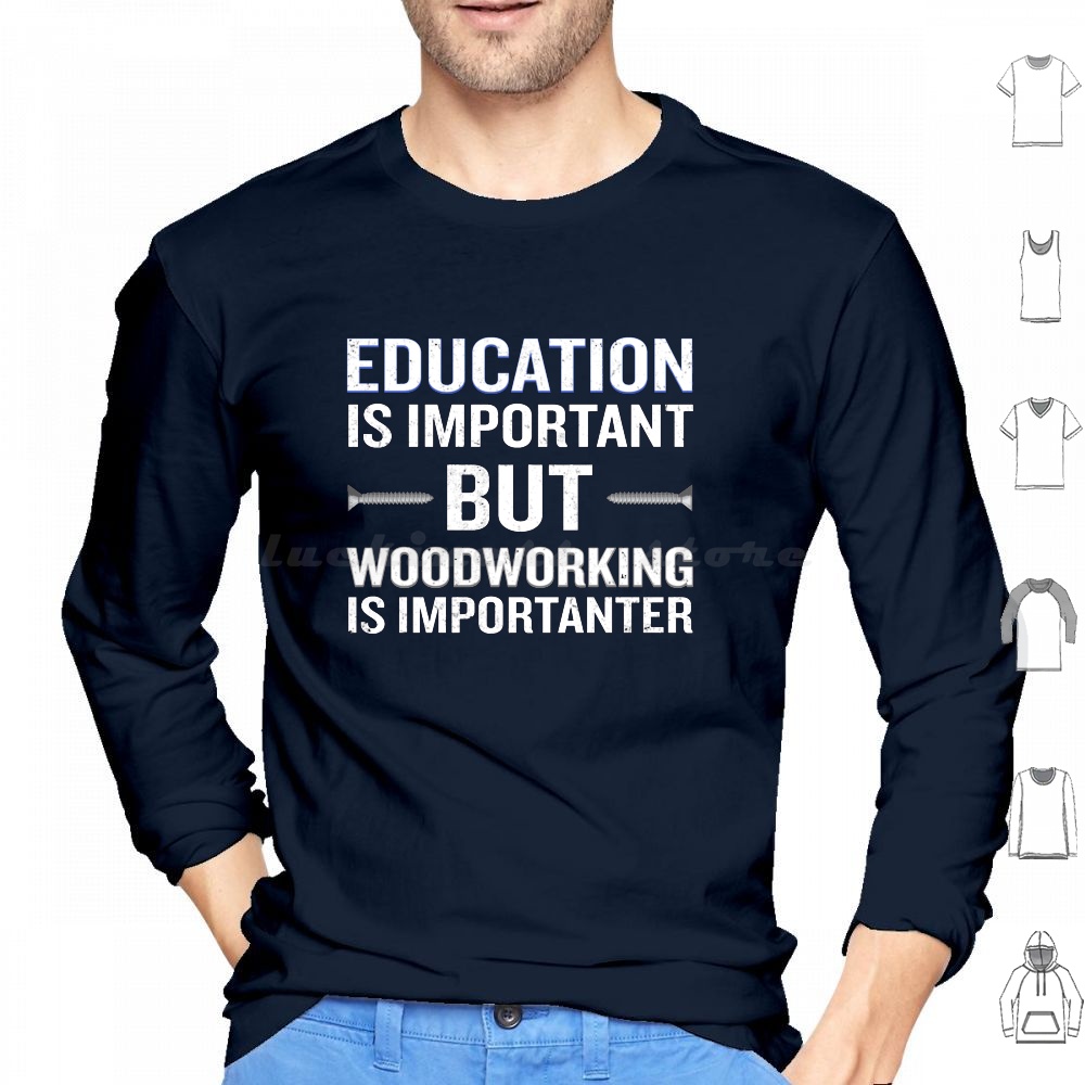 Woodworking Quote - Woodworking Is Importanter Funny Carpenter Hoodies